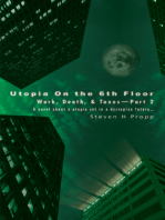 Utopia on the 6Th Floor: Work, Death, & Taxes-Part 2
