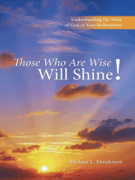 Those Who Are Wise Will Shine!: Understanding the Work of God in Your Redemption