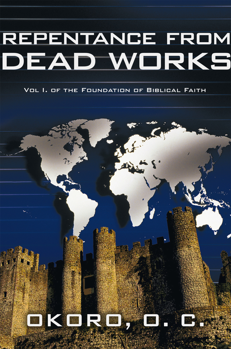 Repentance from Dead Works by Onyeije Chukwudum Dr. Okoro (Ebook ...