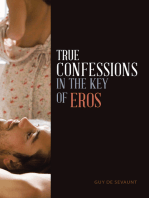 True Confessions in the Key of Eros