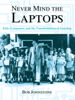 Never Mind the Laptops: Kids, Computers, and the Transformation of Learning