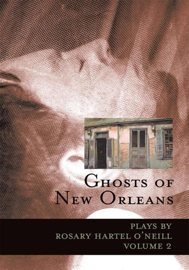 Ghosts of New Orleans by Rosary Hartel ONeill