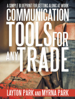 Communication Tools for Any Trade: A Simple Blueprint for Getting Along at Work