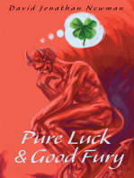 Pure Luck & Good Fury
