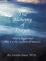 The Alchemy of Prayer: How It Began and Why It Is the Medium of Miracles