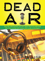 "Dead Air": How the Radio Business Can Once Again Thrive by Embracing All of the Existing and Coming Social Media Technologies
