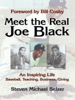 Meet the Real Joe Black: An Inspiring Life - Baseball, Teaching, Business, Giving