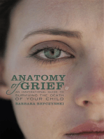 Anatomy of Grief: An Inspirational Guide to Surviving the Death of Your Child