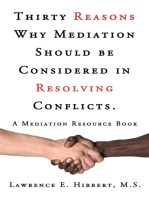 Thirty Reasons Why Mediation Should Be Considered in Resolving Conflicts.: A Mediation Resource Book