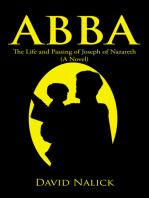 Abba: The Life and Passing of Joseph of Nazareth (A Novel)