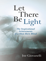 Let There Be Light: The Inspirational Achievements of a Man Born Blind