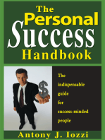 The Personal Success Handbook: How to Achieve Personal Excellence, and Lead Yourself to Wealth, Health and Hapiness