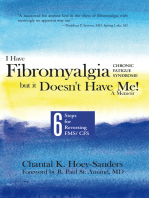 I Have Fibromyalgia / Chronic Fatigue Syndrome, but It Doesn't Have Me! a Memoir: Six Steps for Reversing Fms/ Cfs