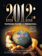 2012: Prophecies, Prayers and Preparation: Mother Earth’S Plan for Humanity