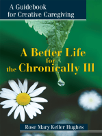A Better Life for the Chronically Ill: A Guidebook for Creative Caregiving