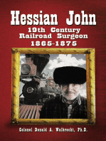 Hessian John: 19Th Century Railroad Surgeon 1865-1875
