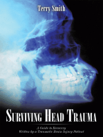 Surviving Head Trauma: A Guide to Recovery Written by a Traumatic Brain Injury Patient