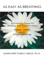 As Easy as Breathing:: Reclaiming Power for Healing and Transformation-</P>Poems, Letters and Inner Listening