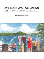 My Dad Was so Mean: A Memoir of One of the World's Oldest Baby Boomers