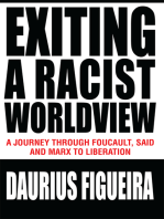 Exiting a Racist Worldview: A Journey Through Foucault, Said and Marx to Liberation
