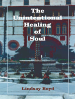 The Unintentional Healing of Soul