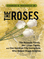 The Roses: The Nuckolls Family, the Lyman Family, and One Hundred Fifty Immigrants Who Helped Shape America