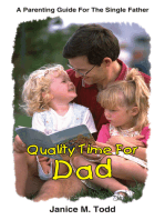 Quality Time for Dad: A Parenting Guide for the Single Father
