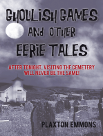 Ghoulish Games & Other Eerie Tales: After Tonight, Visiting the Cemetery Will Never Be the Same!