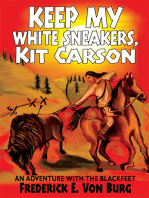 Keep My White Sneakers, Kit Carson: An Adventure with the Blackfeet
