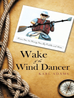 Wake of the Wind Dancer: From Sea to Shining Sea, by Paddle and Shoe