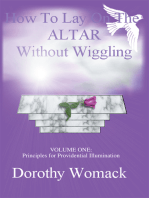 How to Lay on the Altar Without Wiggling: Volume One: <Br>Principles for Providential Illumination