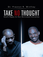 Take No Thought: God’s Reply to Our Borrowed Anxieties