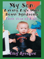 My Son: Living Life with Down Syndrome: First Year of Life