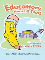 Education: Roast & Toast: Anecdotes of 60+ Years of Teaching