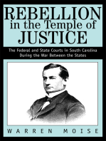 Rebellion in the Temple of Justice: The Federal and State Courts in South Carolina During the War Between the States