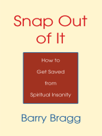 Snap out of It: How to Get Saved from Spiritual Insanity