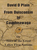 From Ouisconsin to Caughnawaga: Or Tales of the Great Lakes First Nations