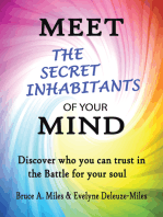Meet the Secret Inhabitants of Your Mind: Discover Who You Can Trust in the Battle for Your Soul