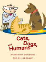 Cats, Dogs, and Humans: A Collection of Short Stories
