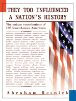 They Too Influenced a Nation's History: The Unique Contributions of 105 <Br>Lesser-Known Americans
