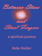 Between Stars and Steel Fingers: A Spiritual Journey