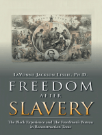 Freedom After Slavery: The Black Experience 	And the Freedmen’S Bureau in Reconstruction Texas