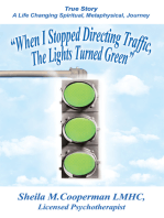 "When I Stopped Directing Traffic, the Lights Turned Green"