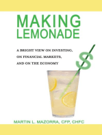 Making Lemonade: A Bright View on Investing, on Financial Markets, and on the Economy