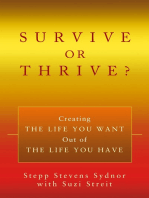 Survive or Thrive?: Creating the Life You Want out of the Life You Have