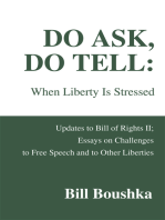 Do Ask, Do Tell: When Liberty Is Stressed: Updates to Bill of Rights Ii; Essays on Challenges to Free Speech and to Other Liberties