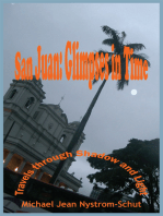 San Juan: Glimpses in Time: (Travels Through Shadow and Light)