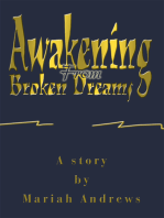 Awakening from Broken Dreams