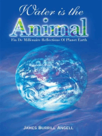 Water Is the Animal: Fin De Millenaire Reflections of Planet Earth