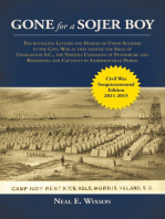 Gone for a Sojer Boy: The Revealing Letters and Diaries of Union Soldiers in the Civil War as They Endure the Siege of Charleston S.C., the Virginia Campaigns of Petersburg and Richmond, and Captivity in Andersonville Prison